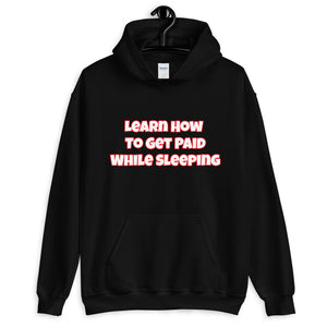 Get Paid To Sleep Unisex Hoodie (White Letters)