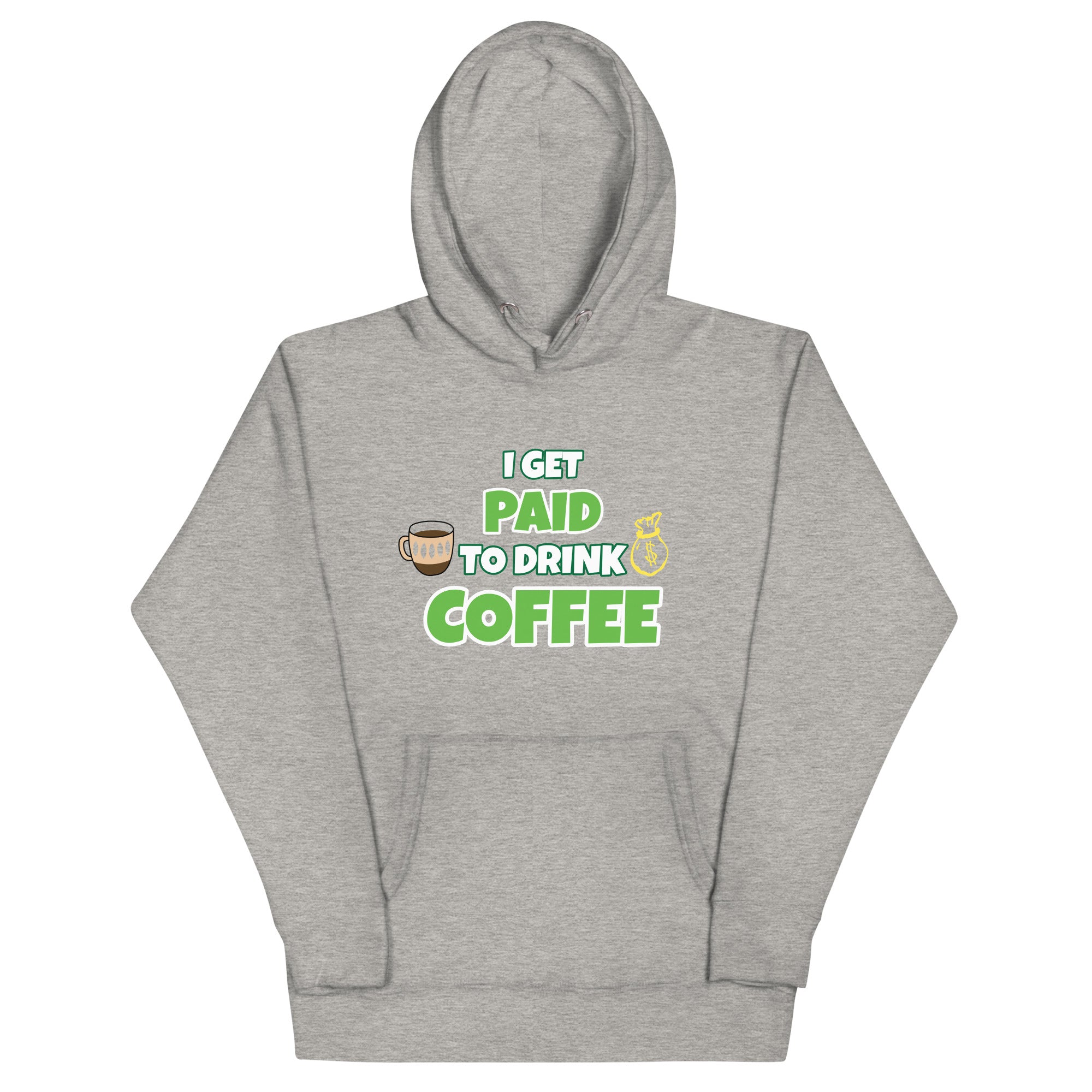 I Get Paid To Drink Coffee Unisex Hoodie