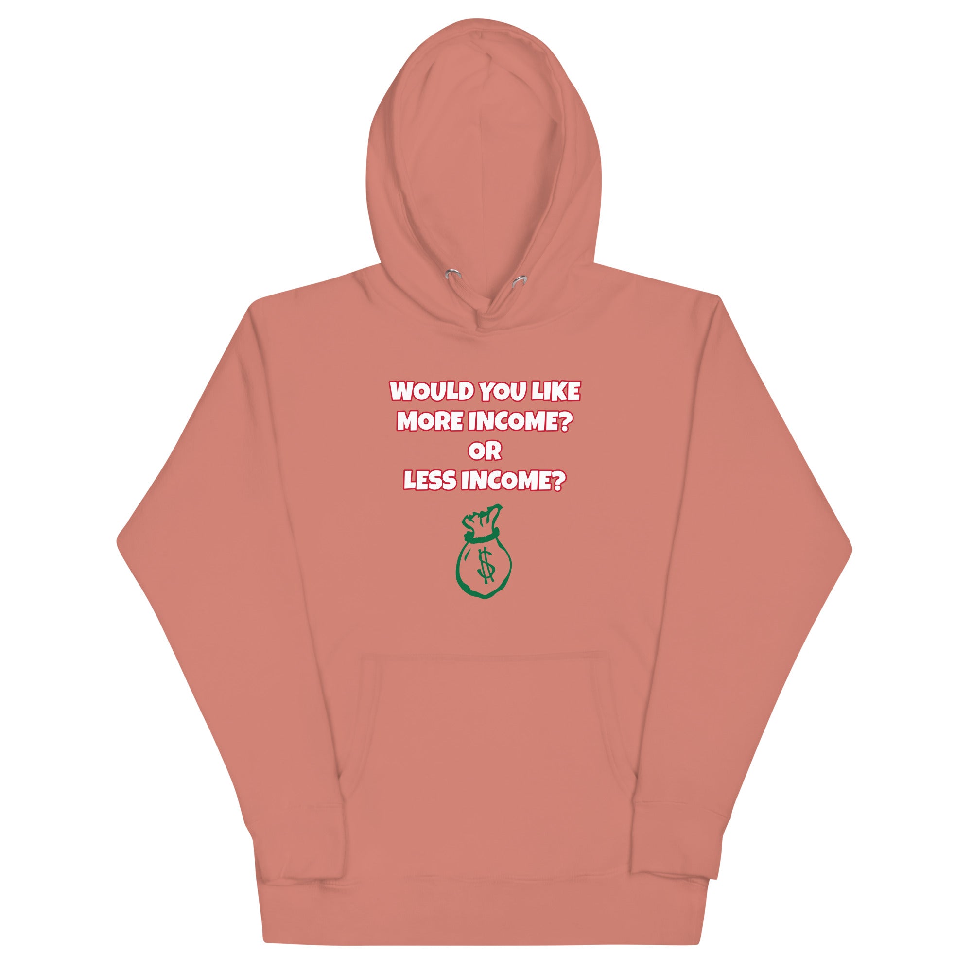 More Income or Less Income Unisex Hoodie