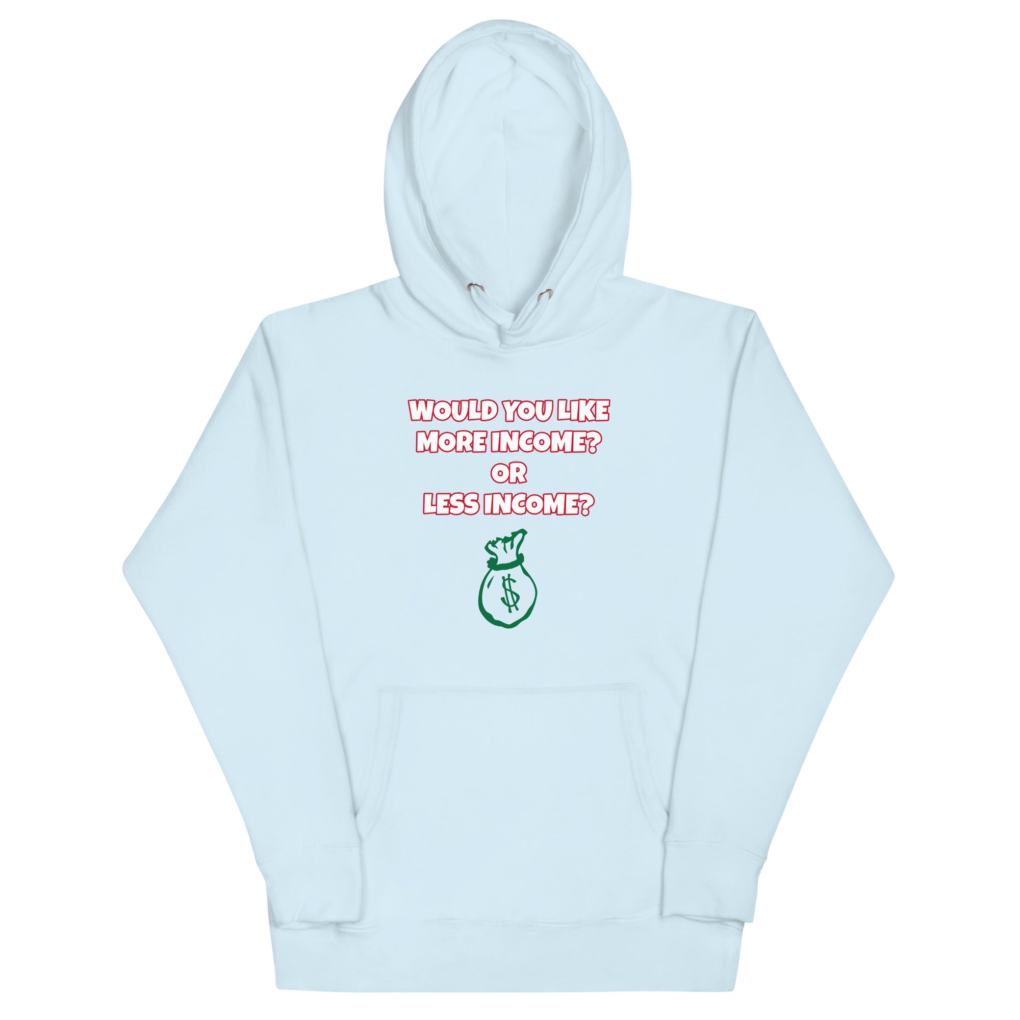 More Income or Less Income Unisex Hoodie