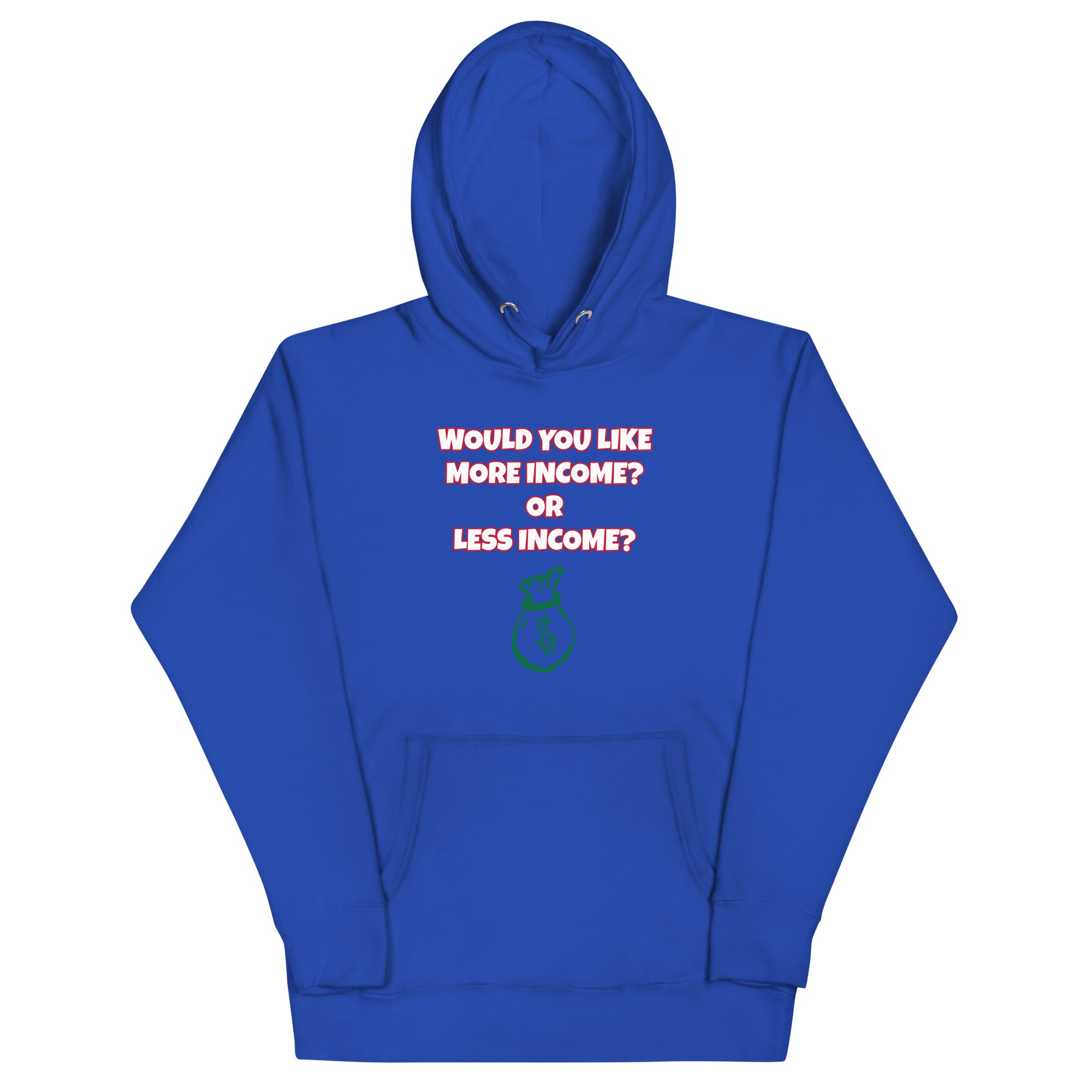 More Income or Less Income Unisex Hoodie