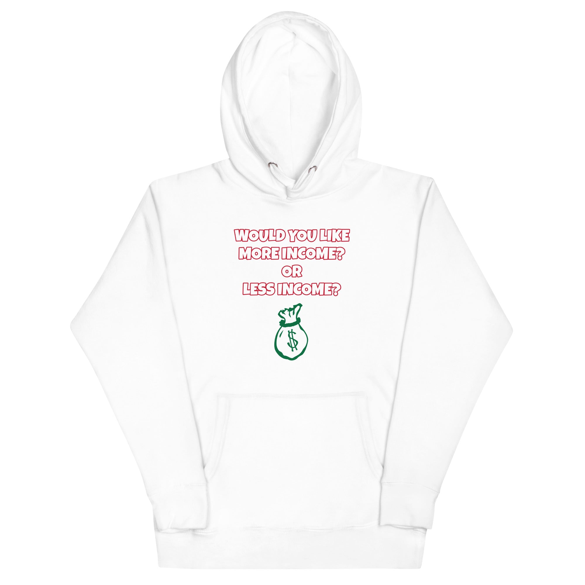 More Income or Less Income Unisex Hoodie