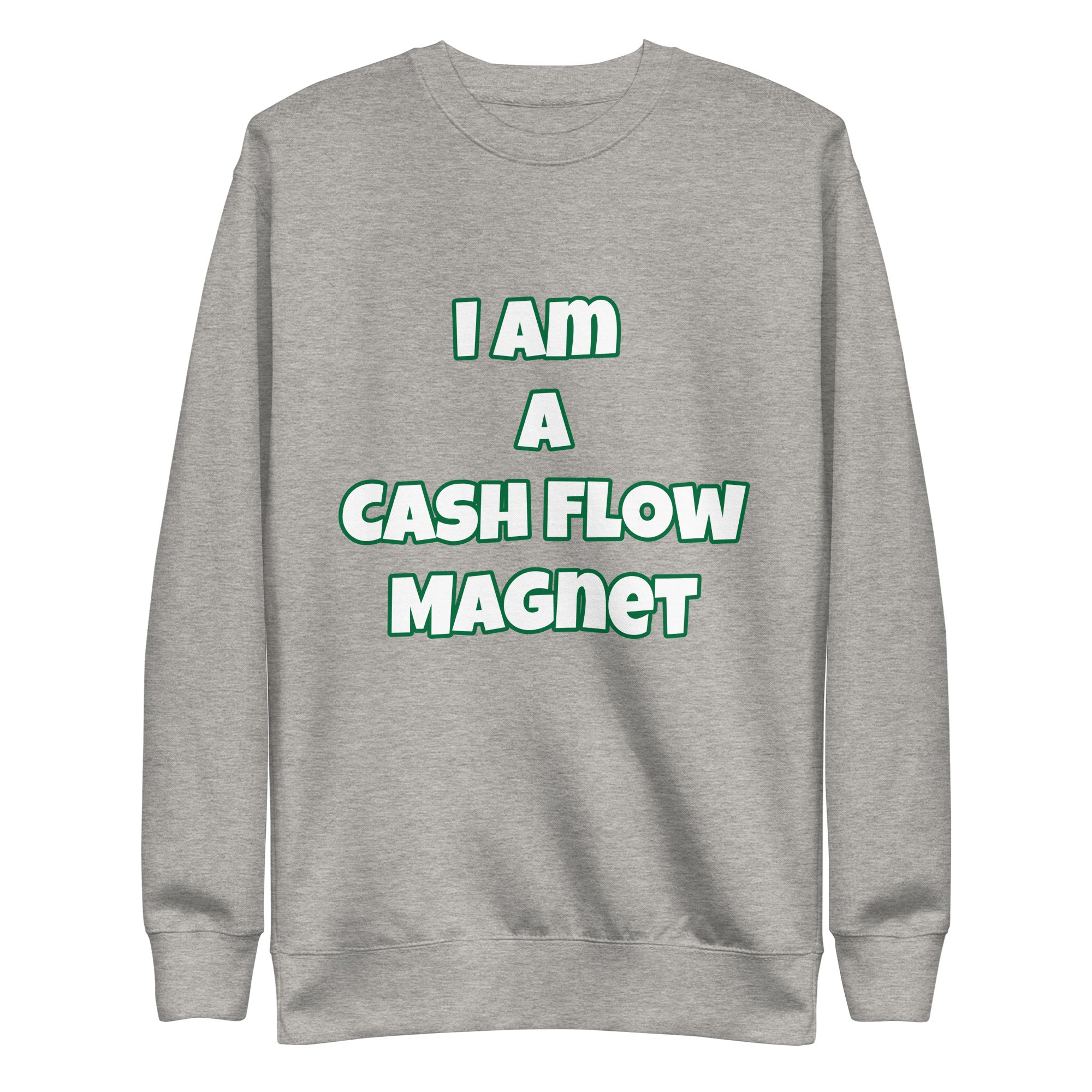 I Am A Cash Flow Magnet Unisex Fleece Pullover (Various Colors)