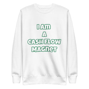 I Am A Cash Flow Magnet Unisex Fleece Pullover (Various Colors)