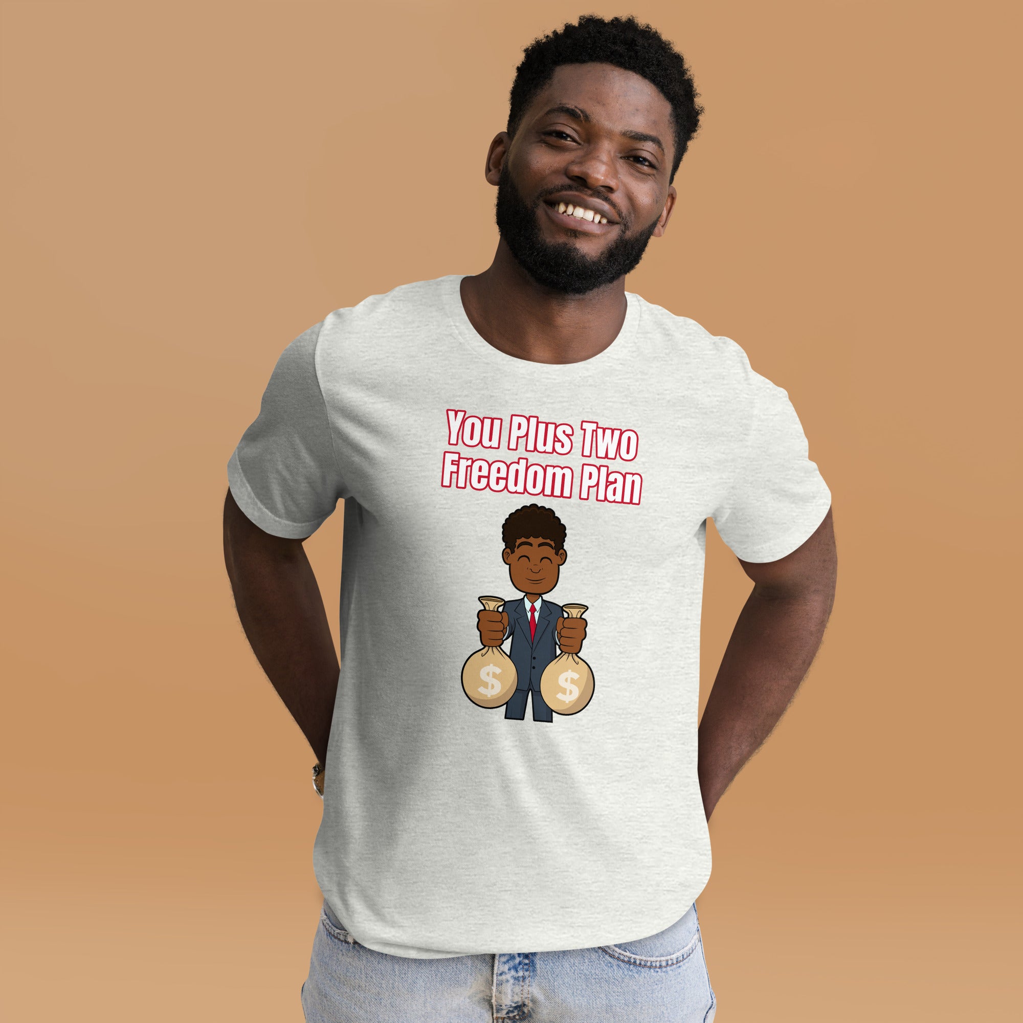 You Plus Two Freedom Plan Unisex T-Shirt (Black Man)
