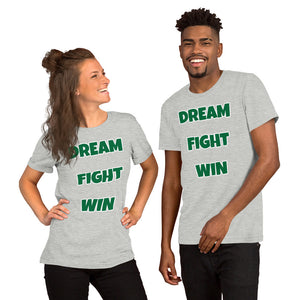 Dream Fight Win Unisex T-Shirt Green Letters