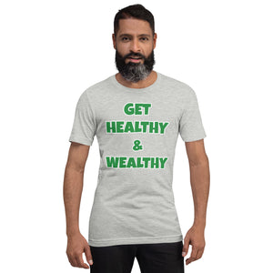 Get Healthy & Wealthy Unisex t-shirt