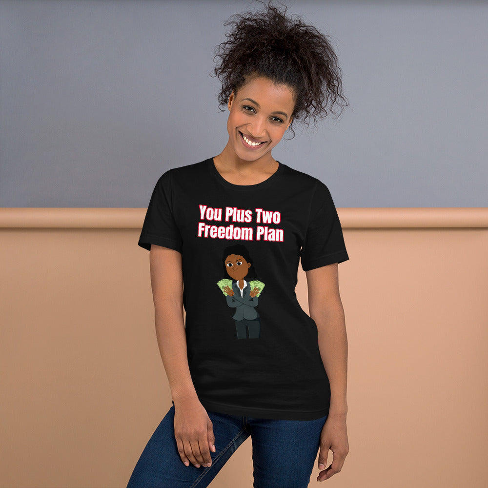 You Plus Two Freedom Plan Unisex T-Shirt (Black Woman)