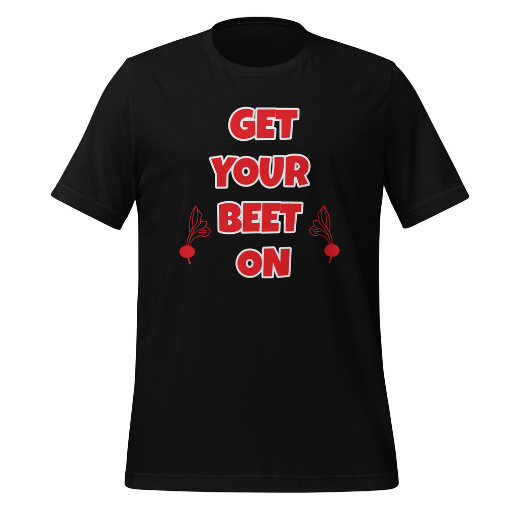 Get Your Beet On Unisex t-shirt
