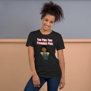 You Plus Two Freedom Plan Unisex T-Shirt (Black Woman)