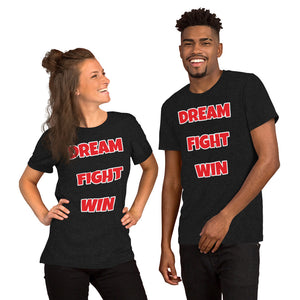 Dream Fight Win Unisex T-Shirt Red Letters