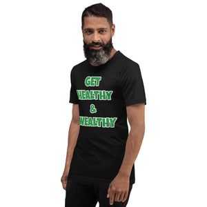 Get Healthy & Wealthy Unisex t-shirt