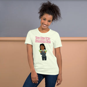 You Plus Two Freedom Plan Unisex T-Shirt (Black Woman)
