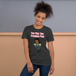 You Plus Two Freedom Plan Unisex T-Shirt (Black Woman)