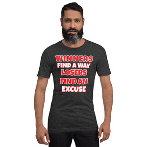 Winners Find A Way Losers Find An Excuse Unisex T-shirts (Various Colors)