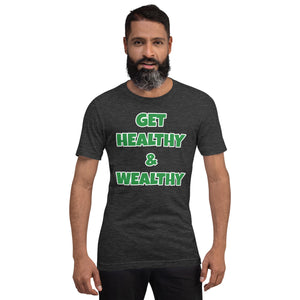Get Healthy & Wealthy Unisex t-shirt
