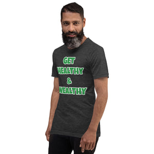 Get Healthy & Wealthy Unisex t-shirt