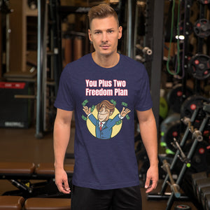 You Plus Two Freedom Plan Unisex T-Shirt (White Man)