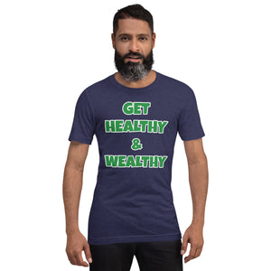 Get Healthy & Wealthy Unisex t-shirt