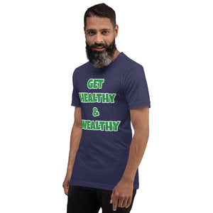 Get Healthy & Wealthy Unisex t-shirt