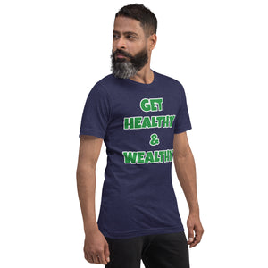 Get Healthy & Wealthy Unisex t-shirt