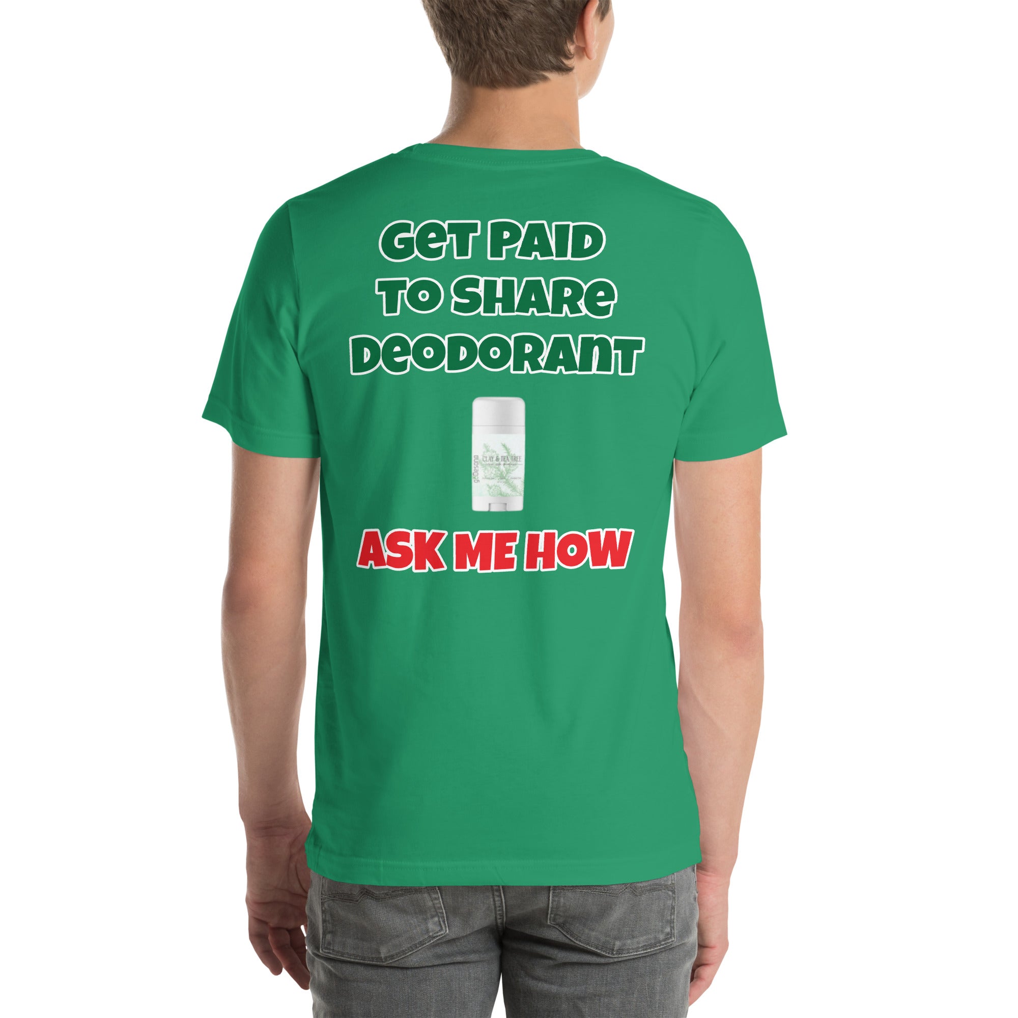 Get Paid To Share Deodorant Unisex t-shirt (Front & Back Print)