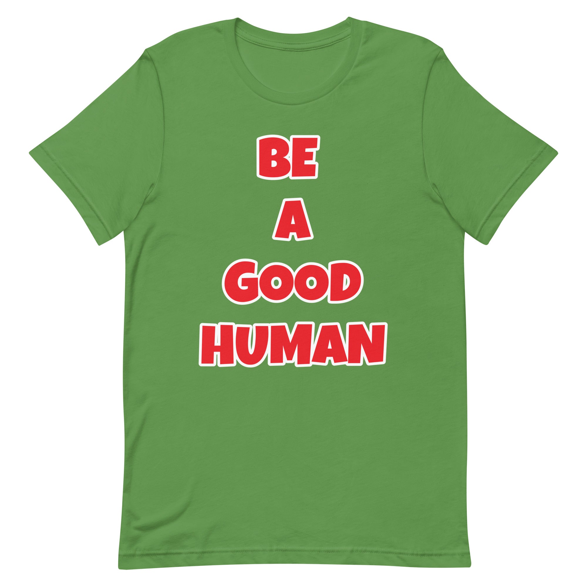 Be A Good Human Unisex t-shirt (Front Print)