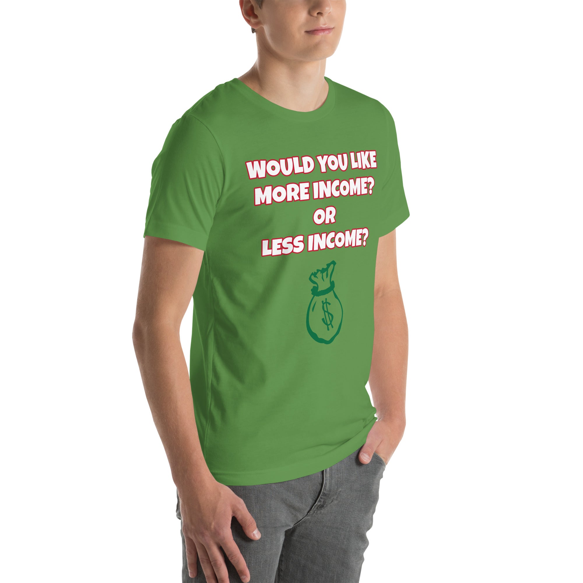 More Income or Less Income Unisex Crew Neck T-Shirt