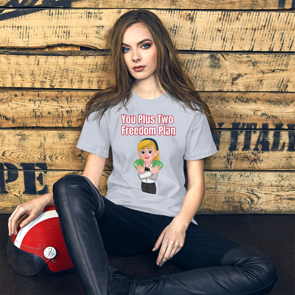 You Plus Two Freedom Plan Unisex T-Shirt (White Woman)