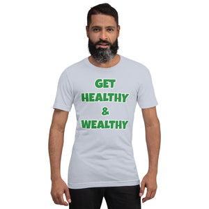 Get Healthy & Wealthy Unisex t-shirt