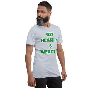 Get Healthy & Wealthy Unisex t-shirt