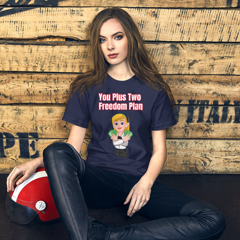 You Plus Two Freedom Plan Unisex T-Shirt (White Woman)