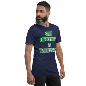 Get Healthy & Wealthy Unisex t-shirt