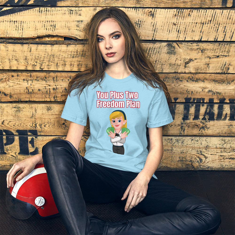 You Plus Two Freedom Plan Unisex T-Shirt (White Woman)
