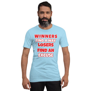 Winners Find A Way Losers Find An Excuse Unisex T-shirts (Various Colors)