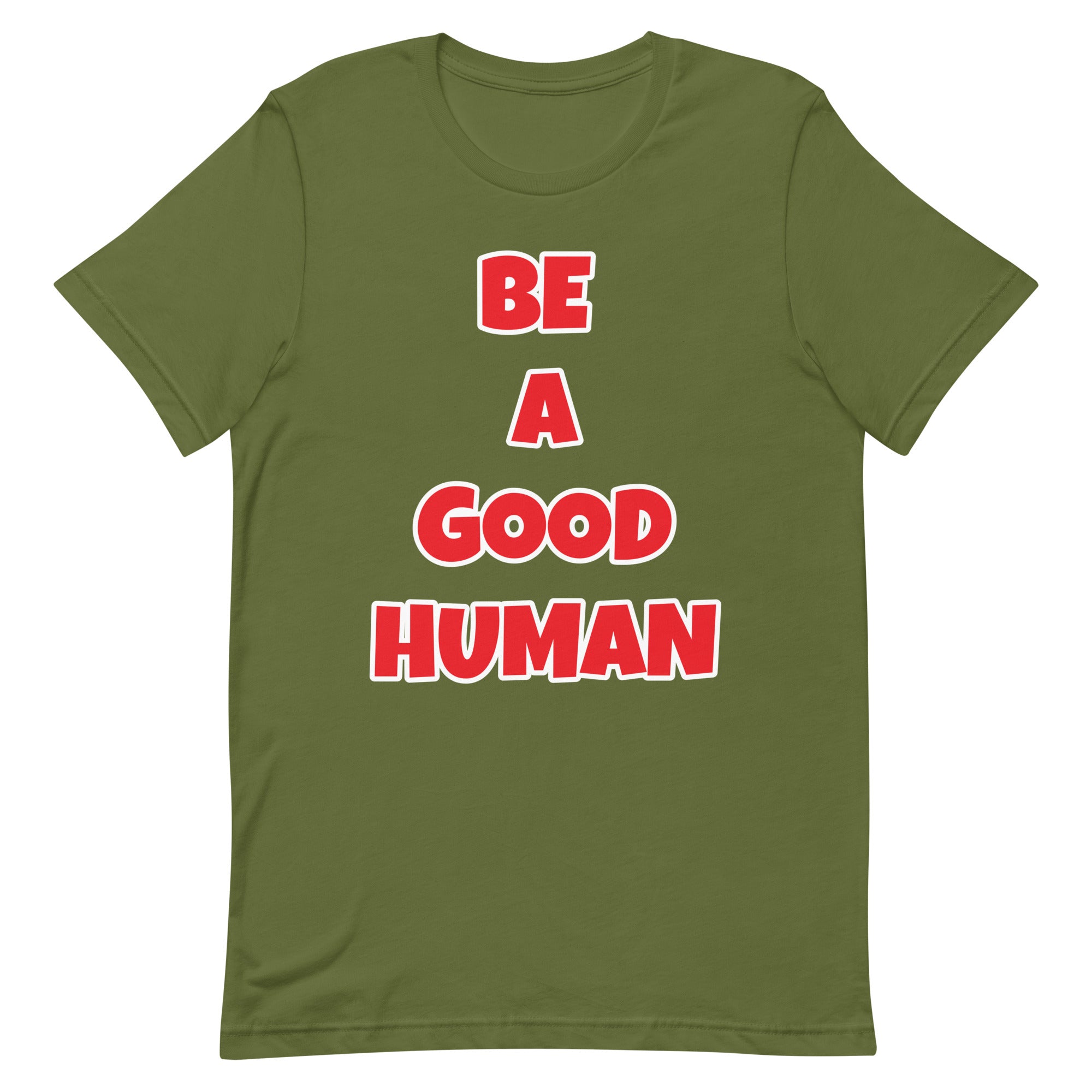 Be A Good Human Unisex t-shirt (Front Print)
