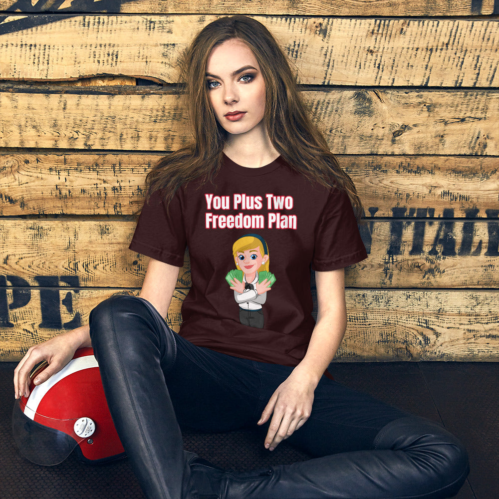 You Plus Two Freedom Plan Unisex T-Shirt (White Woman)