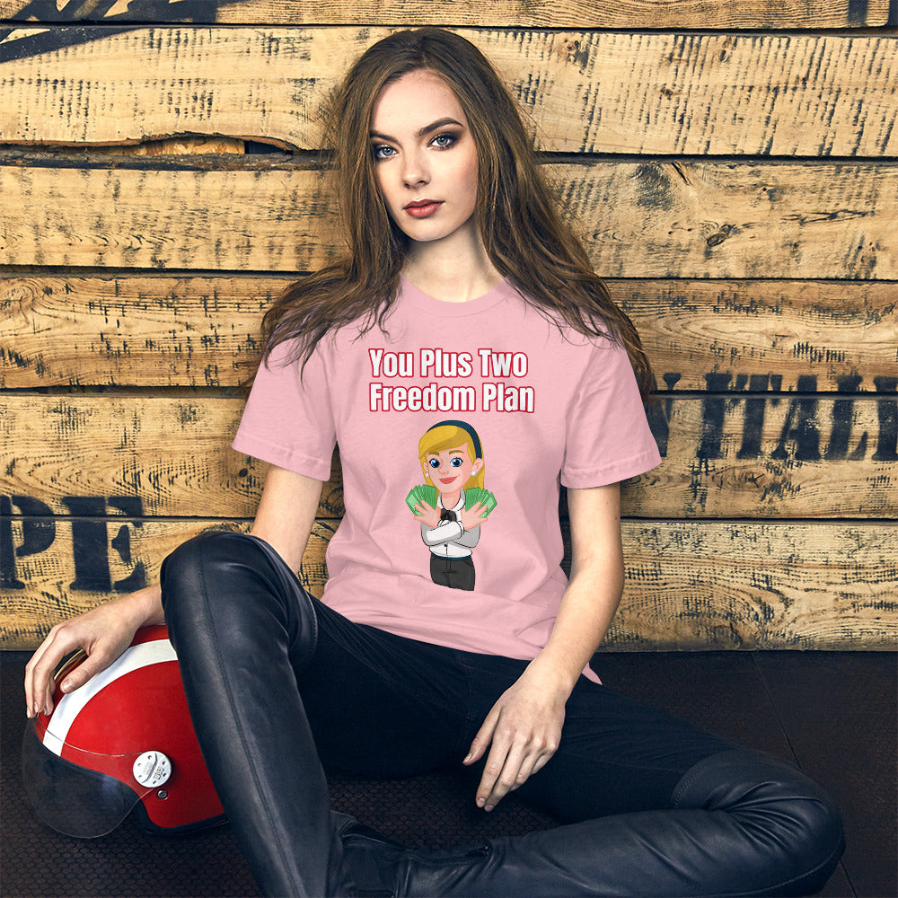 You Plus Two Freedom Plan Unisex T-Shirt (White Woman)