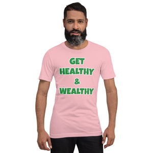 Get Healthy & Wealthy Unisex t-shirt