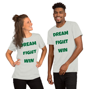 Dream Fight Win Unisex T-Shirt Green Letters