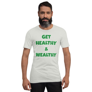 Get Healthy & Wealthy Unisex t-shirt