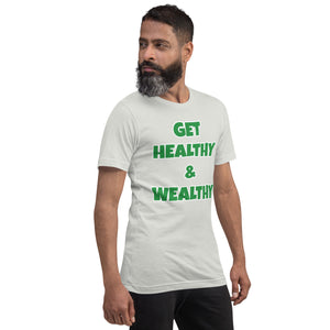 Get Healthy & Wealthy Unisex t-shirt