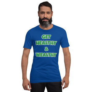 Get Healthy & Wealthy Unisex t-shirt