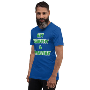 Get Healthy & Wealthy Unisex t-shirt