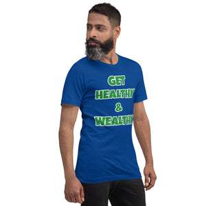 Get Healthy & Wealthy Unisex t-shirt