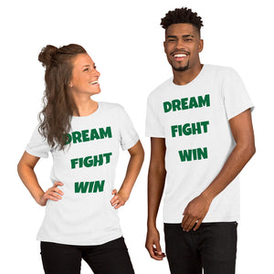 Dream Fight Win Unisex T-Shirt Green Letters