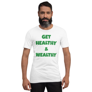 Get Healthy & Wealthy Unisex t-shirt