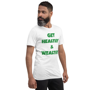 Get Healthy & Wealthy Unisex t-shirt