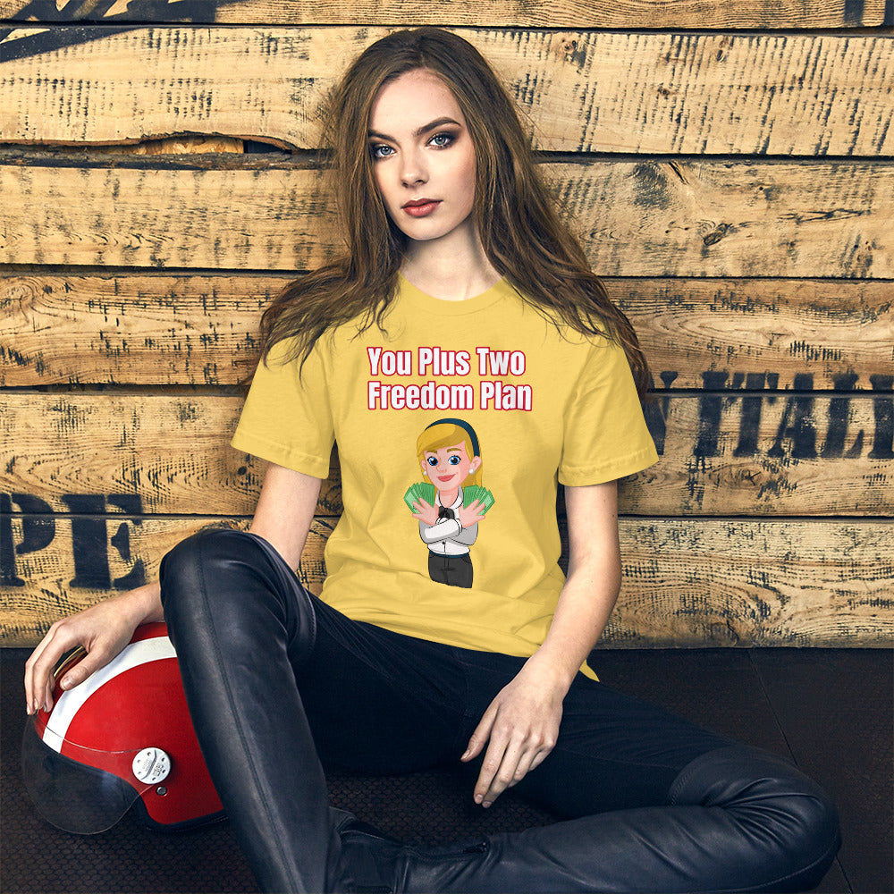 You Plus Two Freedom Plan Unisex T-Shirt (White Woman)