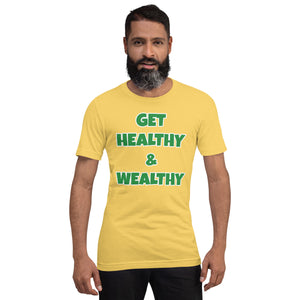 Get Healthy & Wealthy Unisex t-shirt